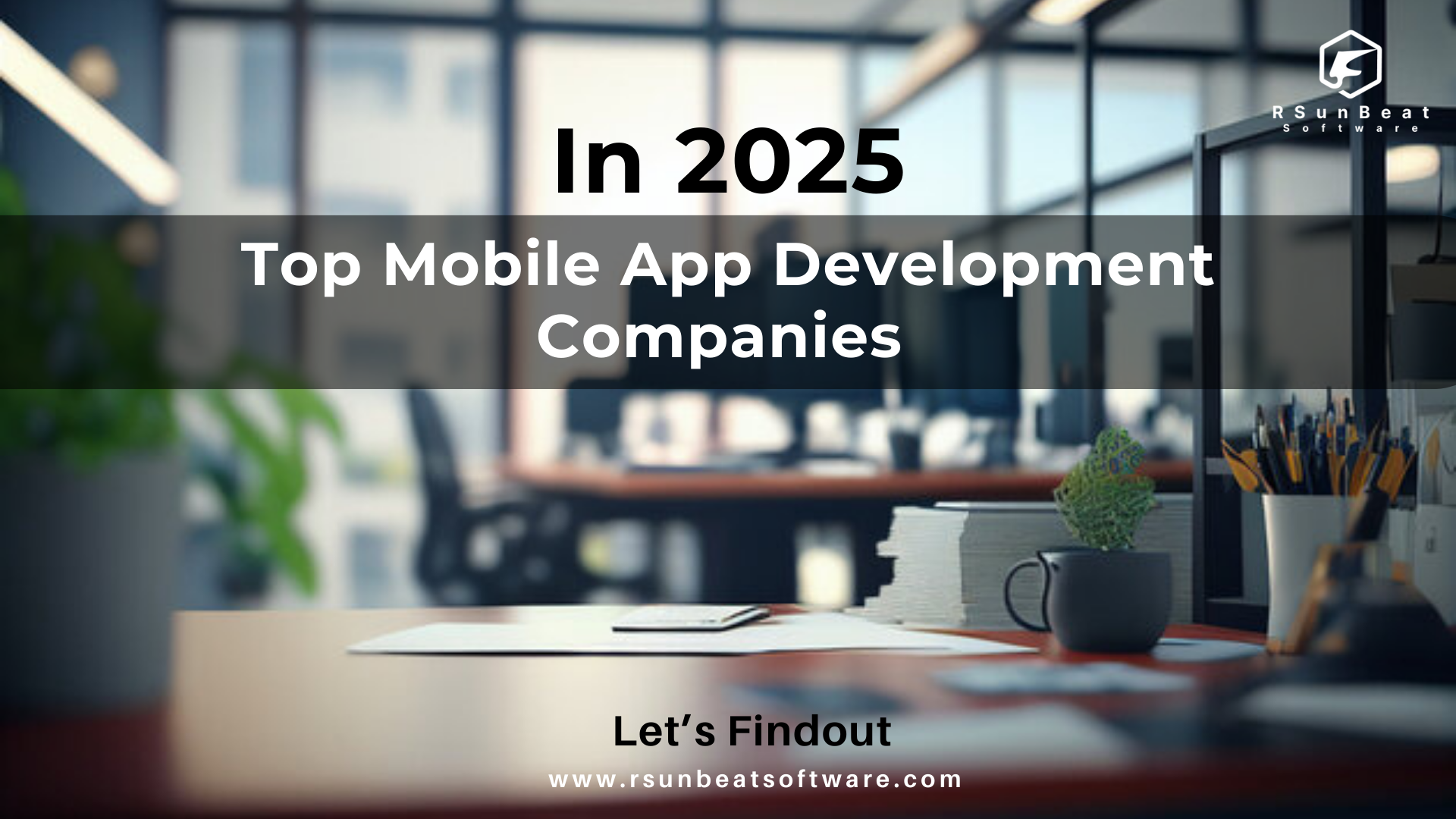 Top Mobile App Development Companies in 2025